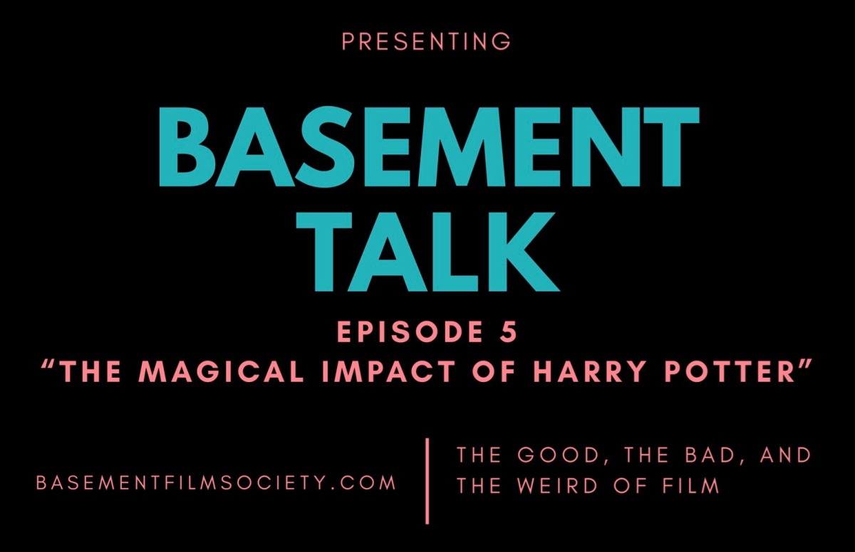 Basement Talk 005: The Magical Impact of Harry Potter